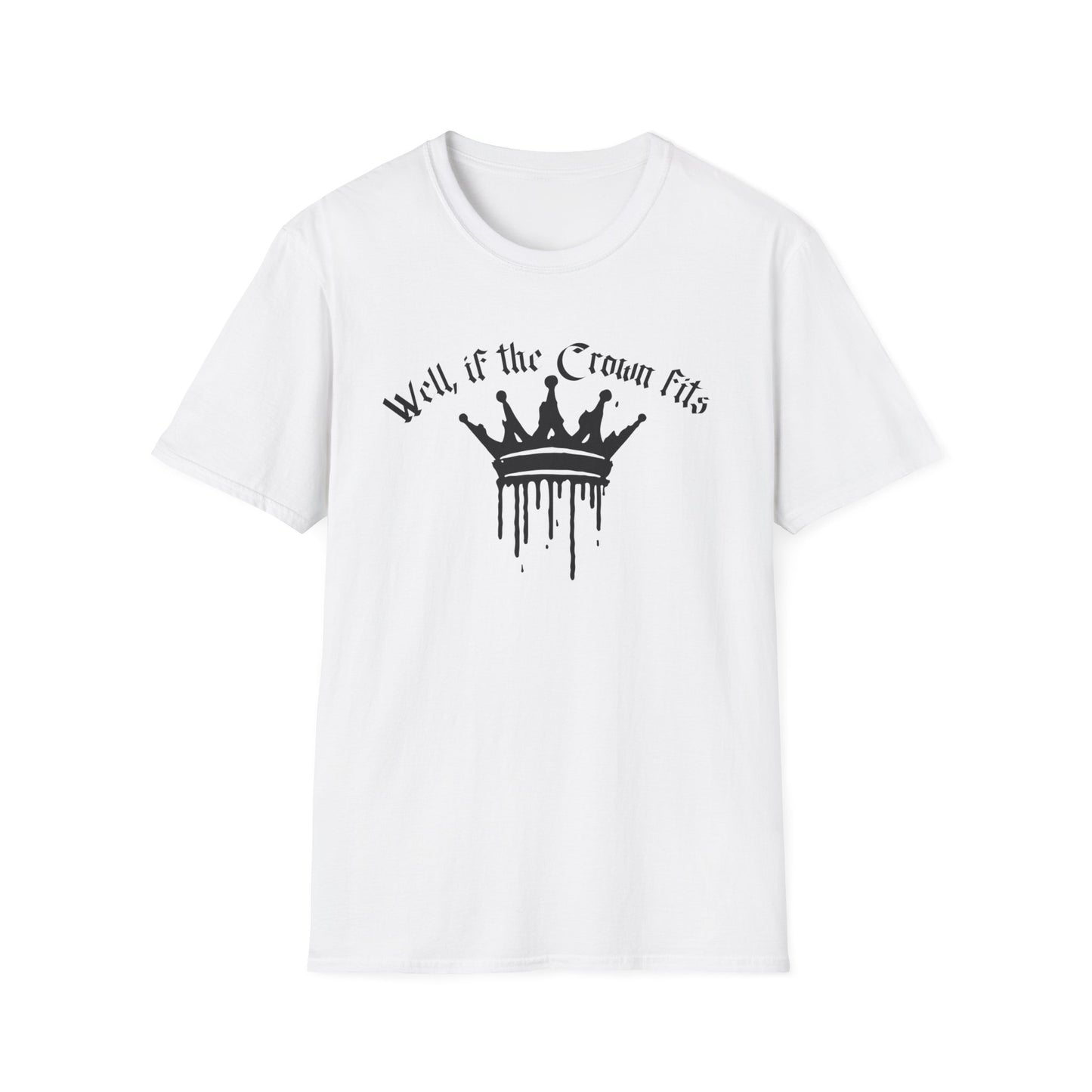 WELL IF THE CROWN FITS CLASSIC FIT T-SHIRT