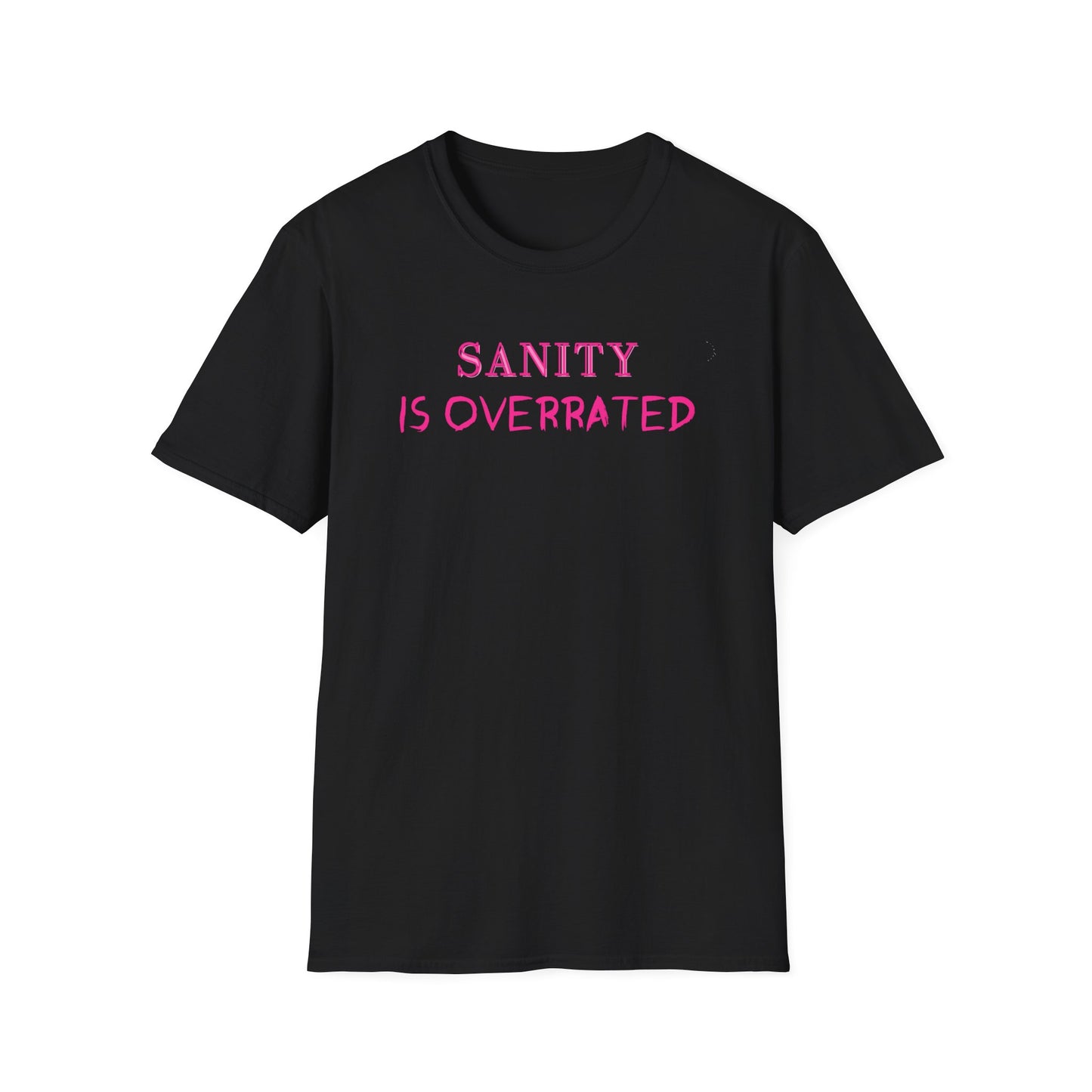 SANITY IS OVERRATED (PINK) CLASSIC FIT T-SHIRT