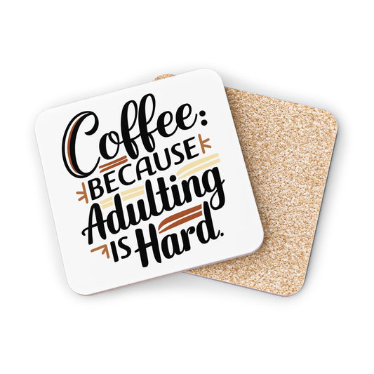 COFFEE: BECAUSE ADULTING IS HARD COASTER