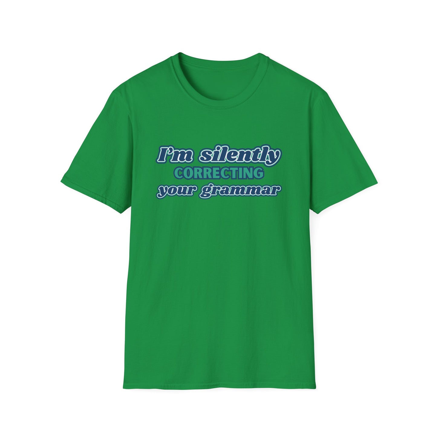 I'M SILENTLY CORRECTING YOUR GRAMMAR CLASSIC FIT T-SHIRT