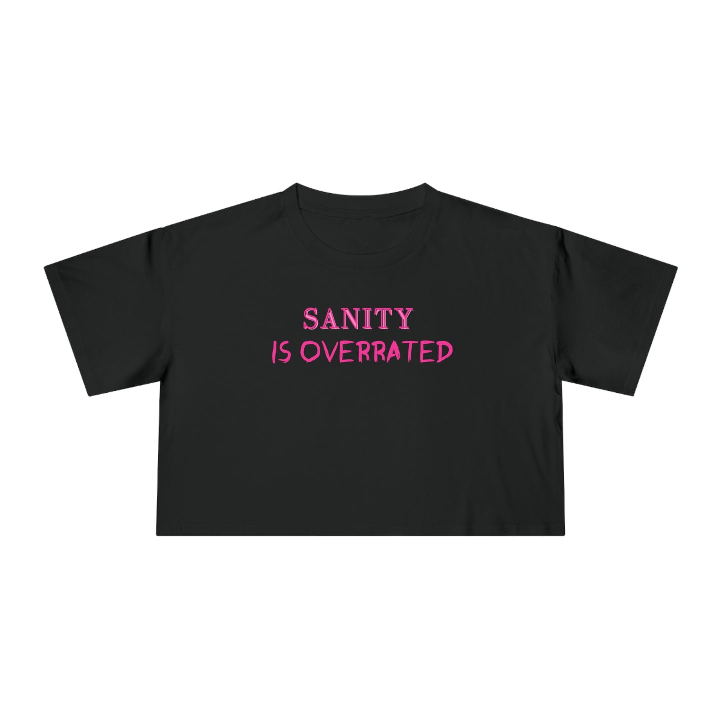 SANITY IS OVERRATED PINK CROP T-SHIRT