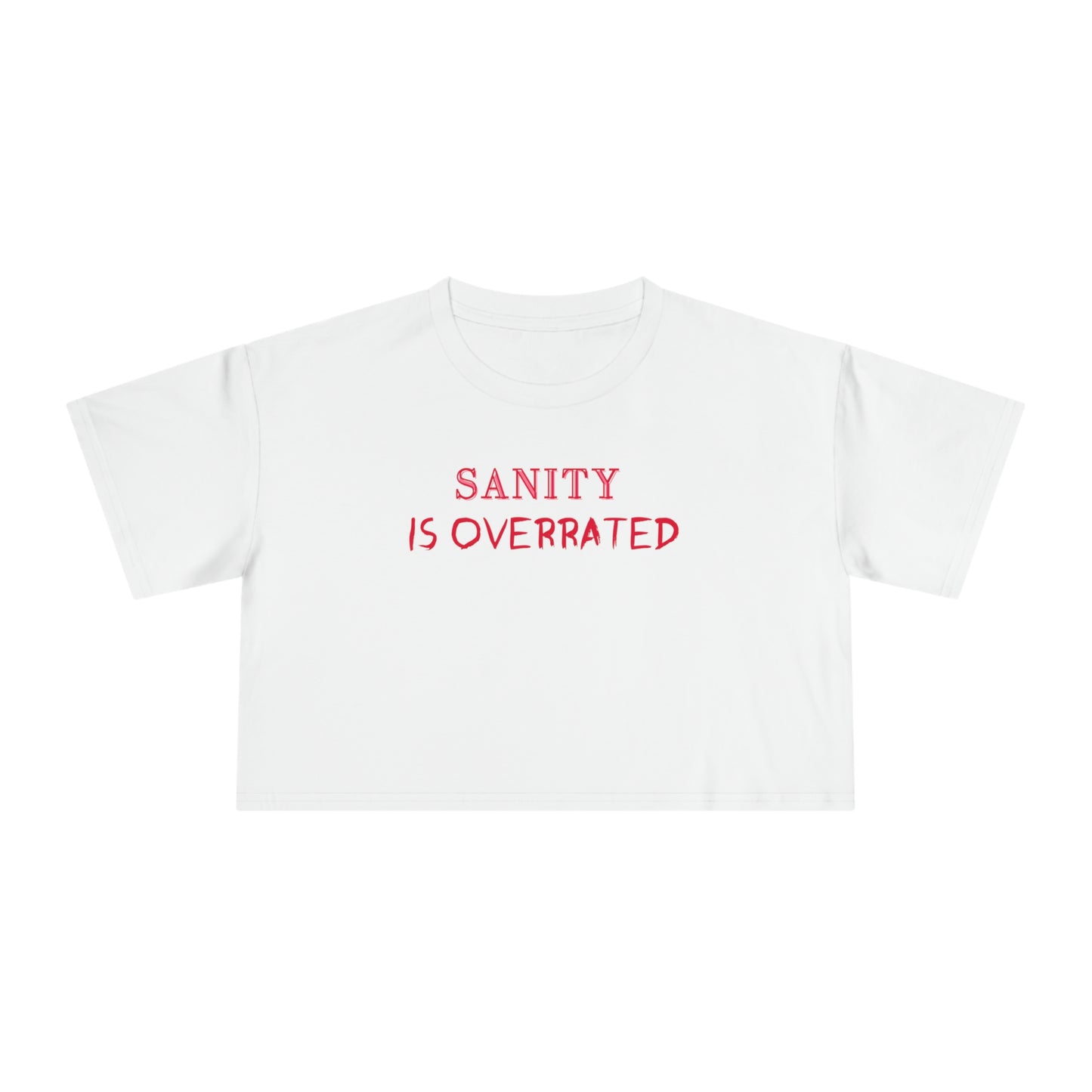 SANITY IS OVERRATED RED CROP T-SHIRT