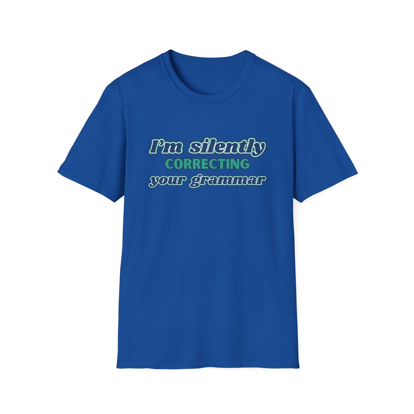 I'M SILENTLY CORRECTING YOUR GRAMMAR CLASSIC FIT T-SHIRT