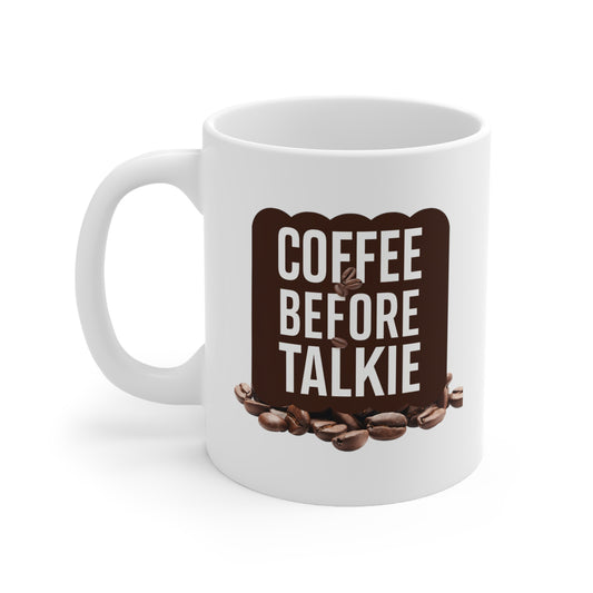 COFFEE BEFORE TALKIE COFFEE MUG