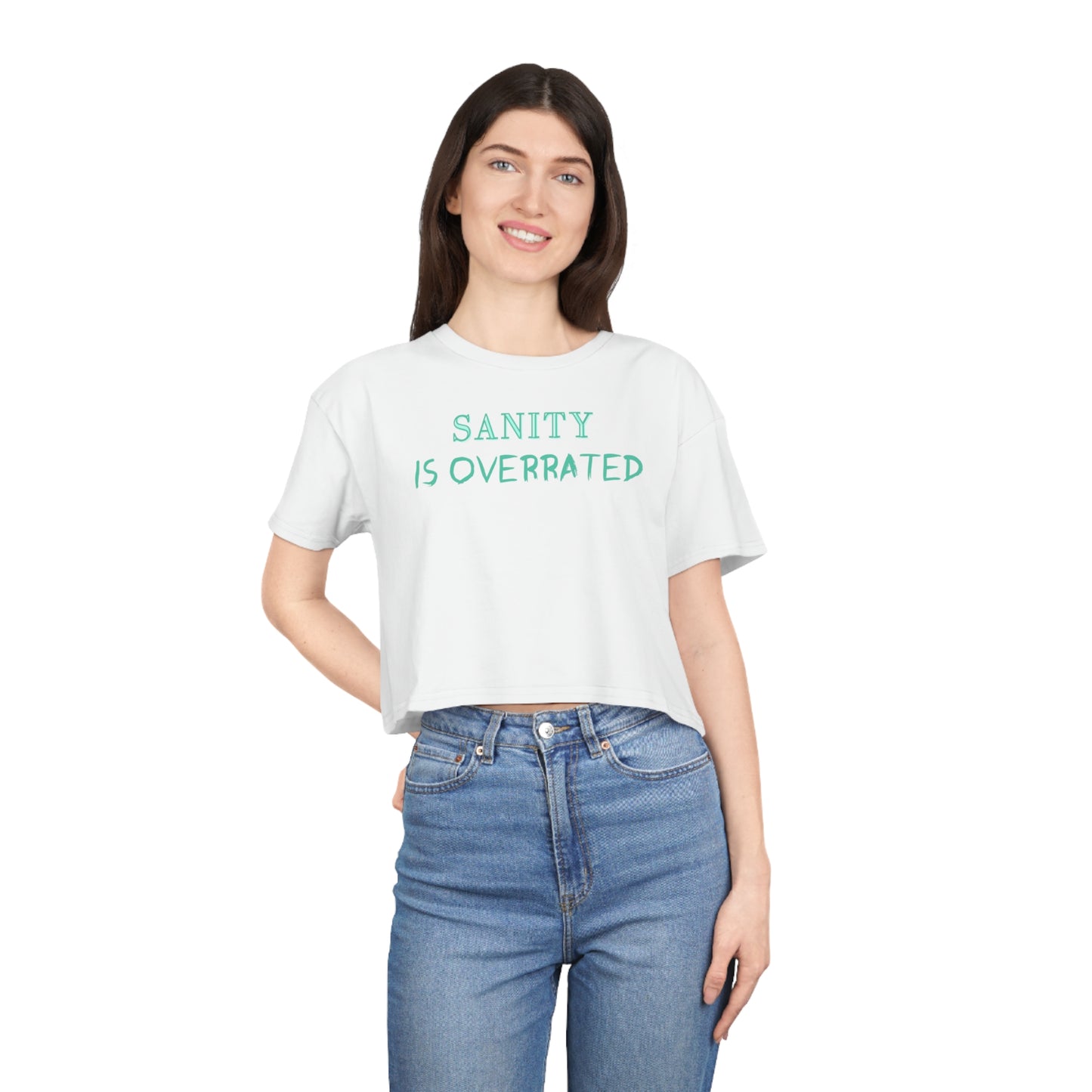 SANITY IS OVERRATED AQUA CROP T-SHIRT