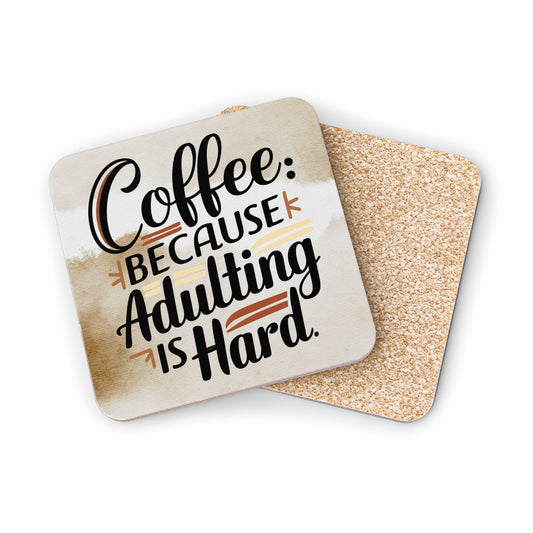 COFFEE: BECAUSE ADULTING IS HARD (STAINED) COASTER