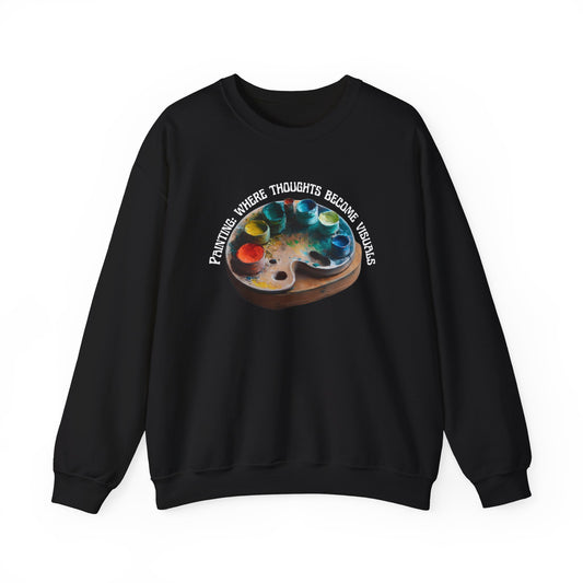 PAINTING WHERE THOUGHT BECOME VISUALS CREWNECK