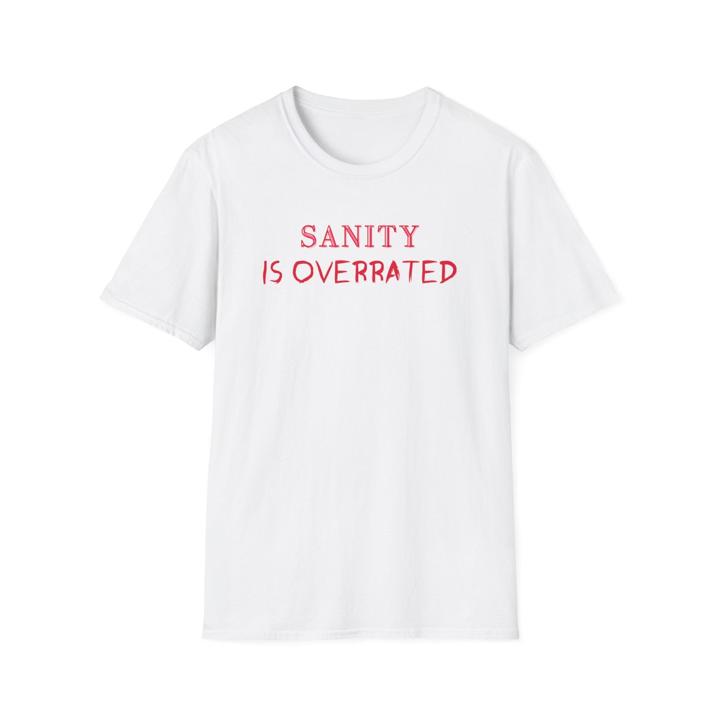 SANITY IS OVERRATED (RED) CLASSIC FIT T-SHIRT