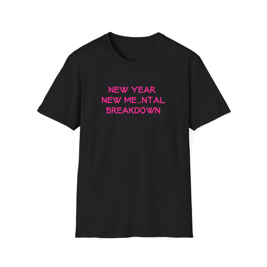 NEW YEAR NEW ME...NTAL BREAKDOWN (HOT PINK) CLASSIC FIT T-SHIRT